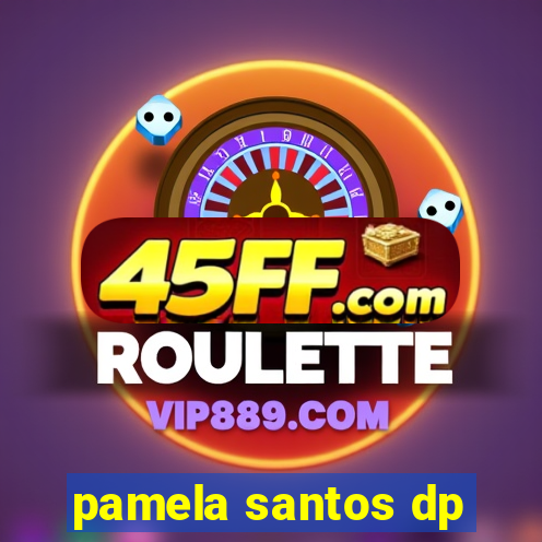 pamela santos dp